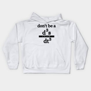 don't be a jerk d3s/dt3 humorous science maths physics teachers Kids Hoodie